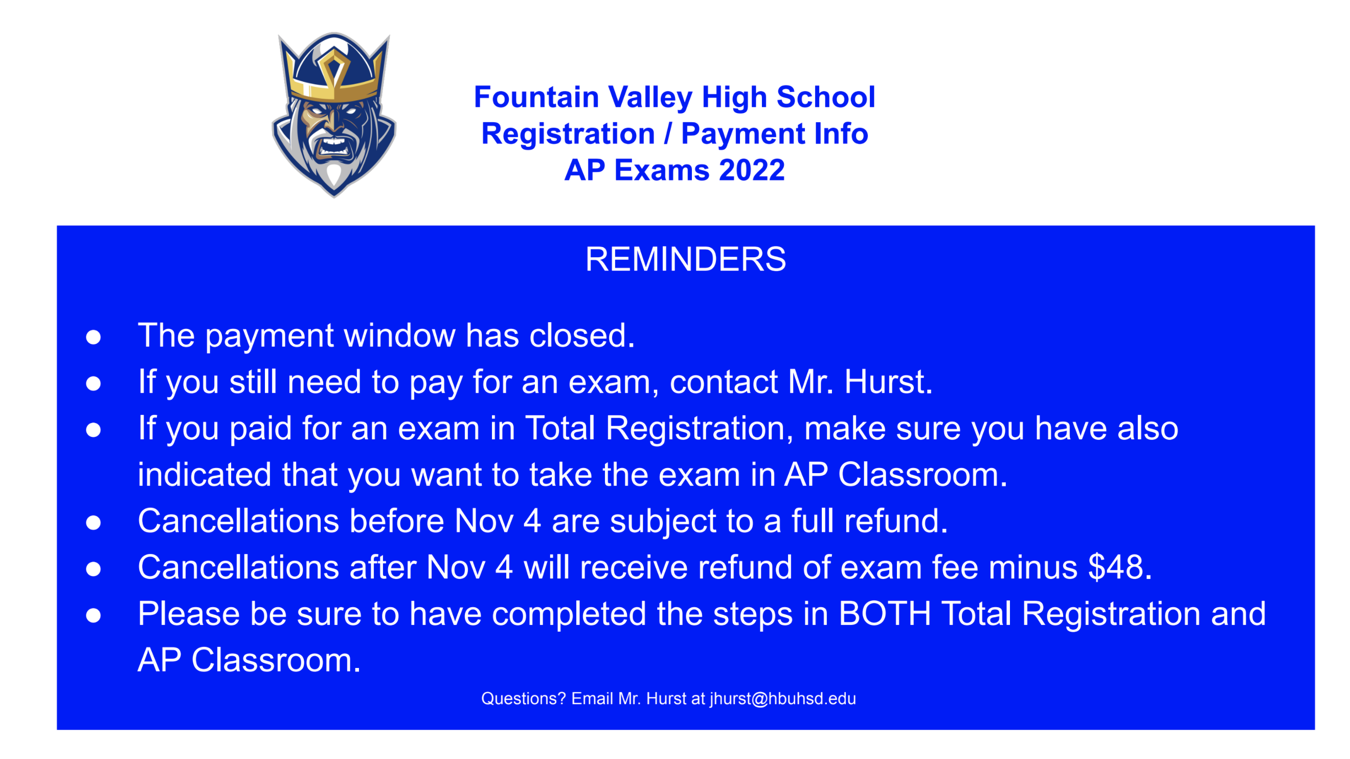 If you need any help with AP Testing email Mr. Hurst: jhurst@hbuhsd.edu